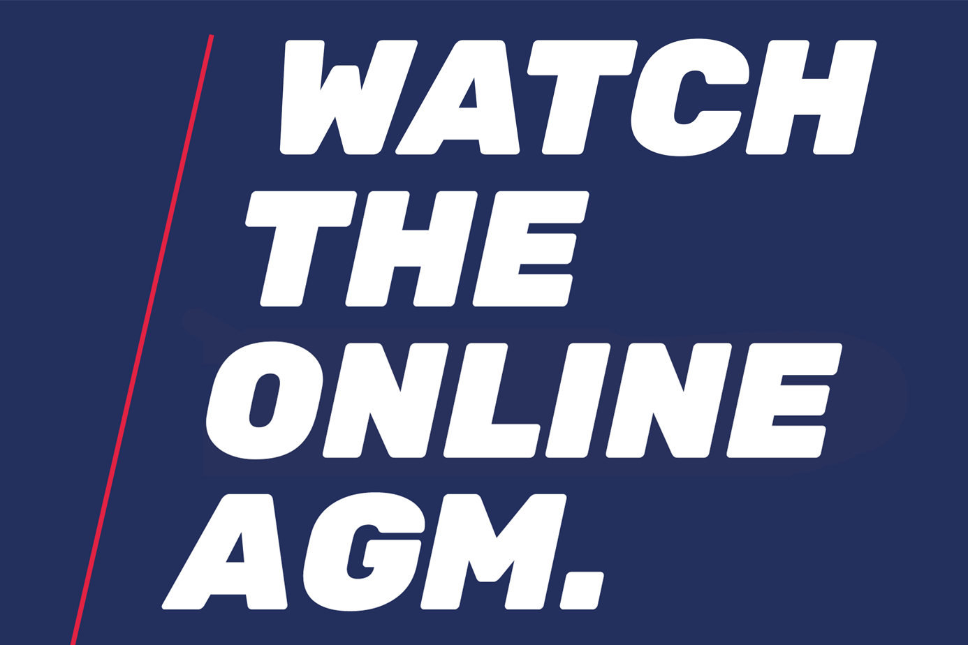 Watch The Online AGM